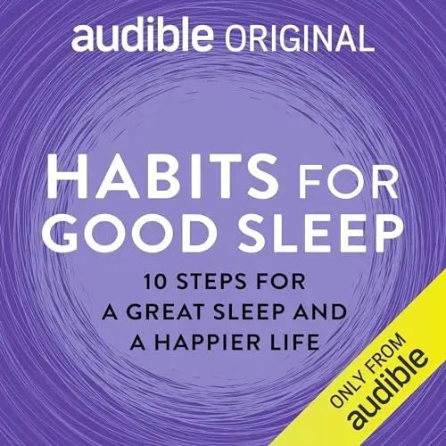 Habits for Good Sleep - By Dr Tim Sharp